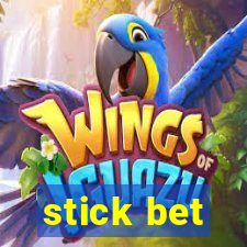 stick bet